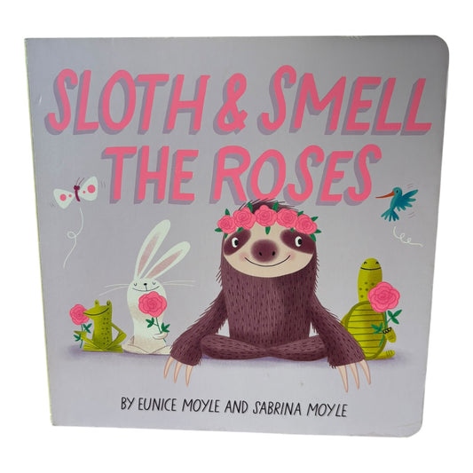 Sloth and Smell the Roses