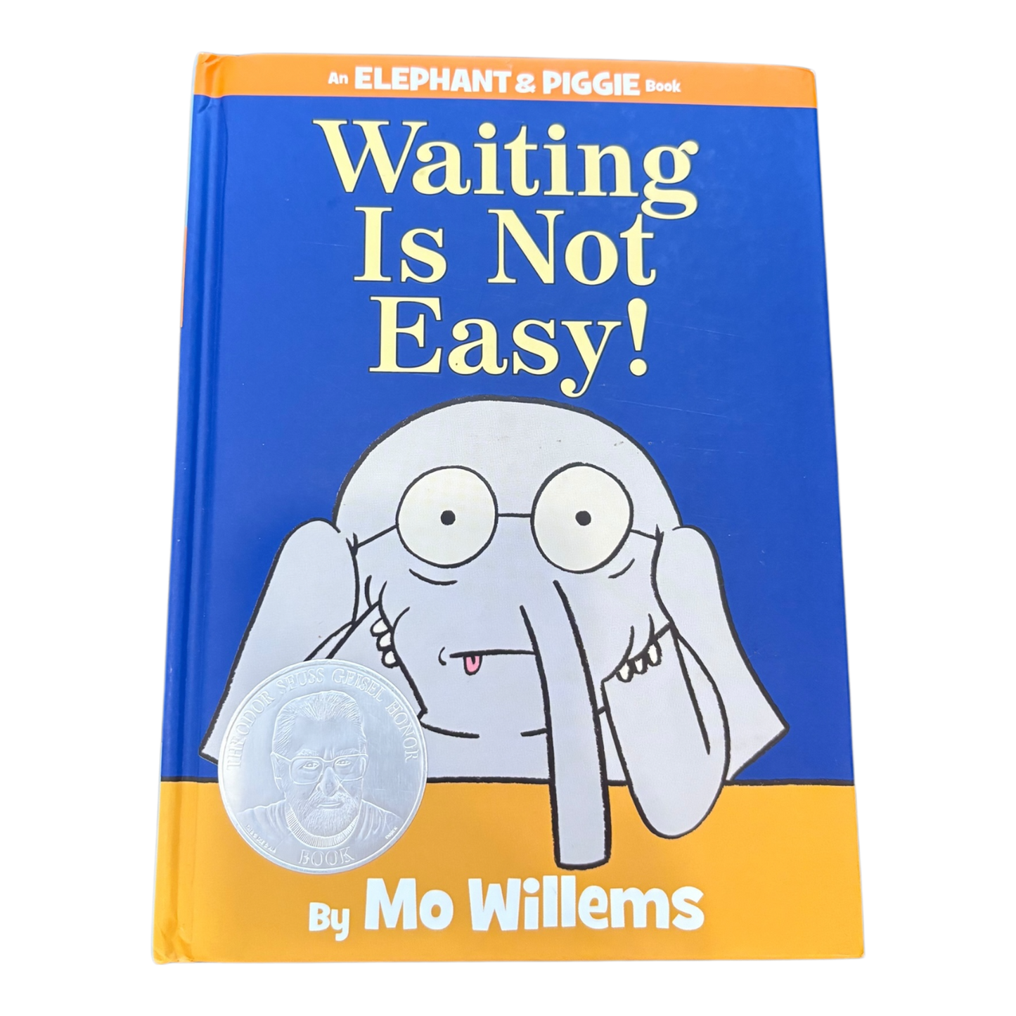Waiting Is Not Easy! (An Elephant and Piggie Book)