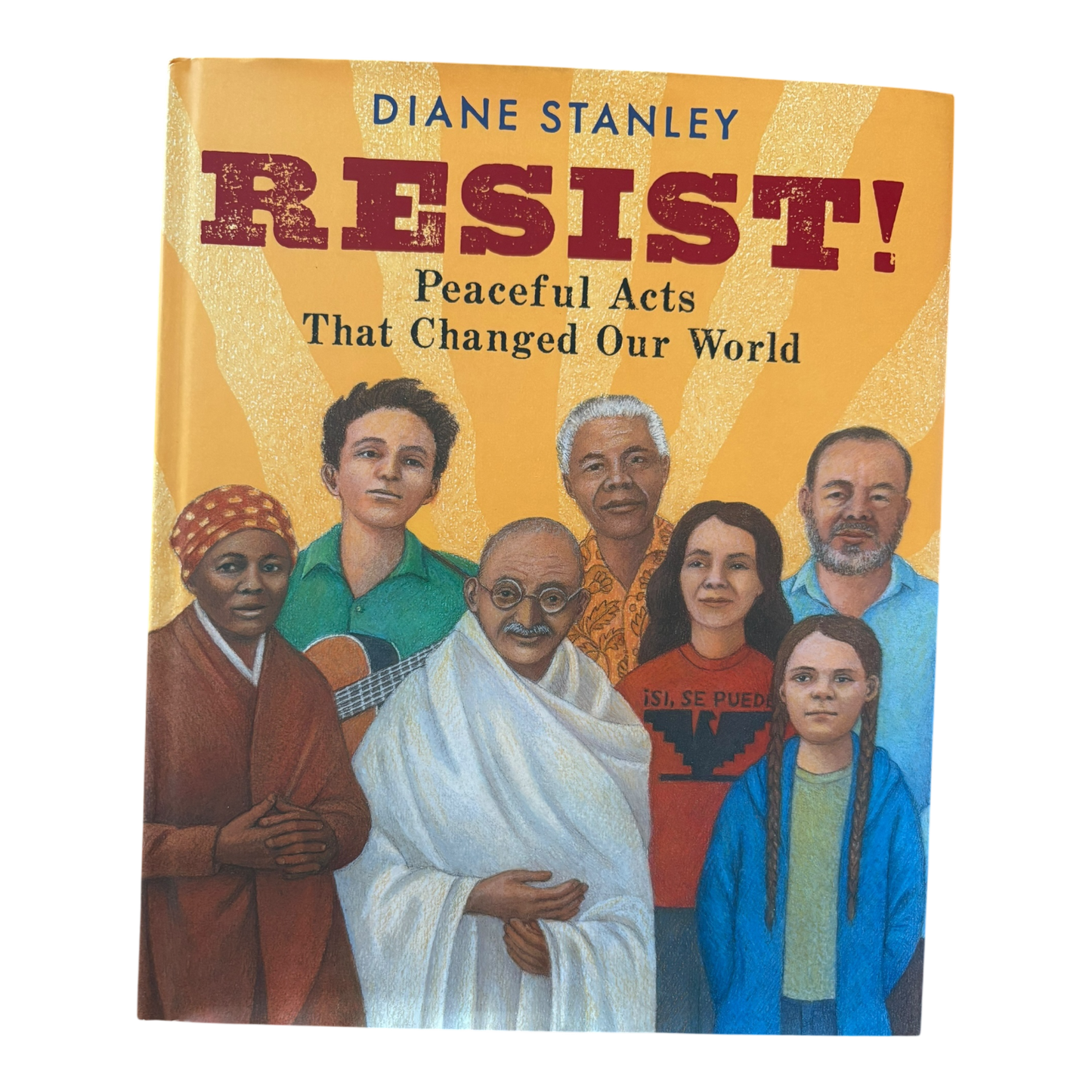 RESIST! Peaceful Acts That Changed Our World