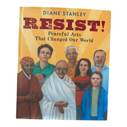 RESIST! Peaceful Acts That Changed Our World