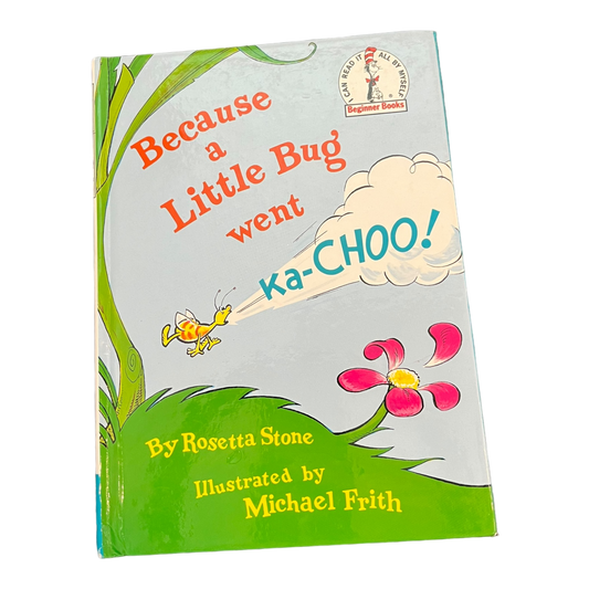 Because a Little Bug went ka-choo!