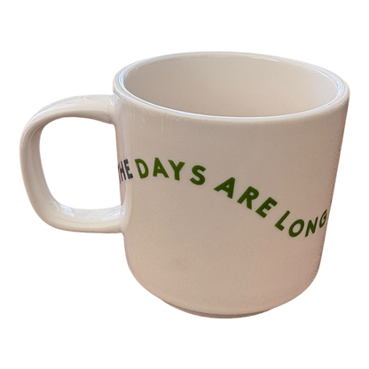 Days are Long Mug