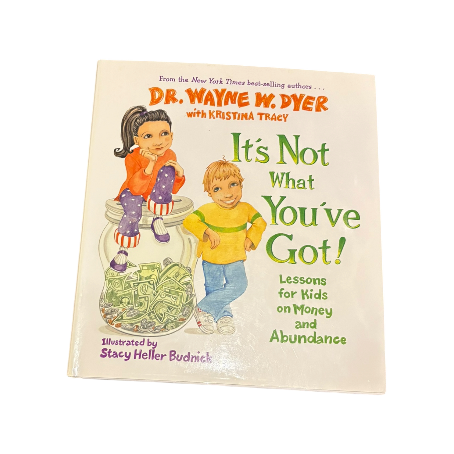It's not what you've got: lessons for kids on money and abundance