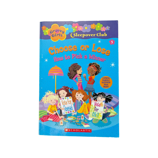 Groovy Girls: Choose or Lose: How to Pick a Winner