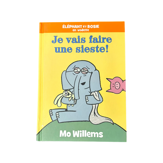 Éléphant Et Rosie: Je Vais Faire Une Sieste!