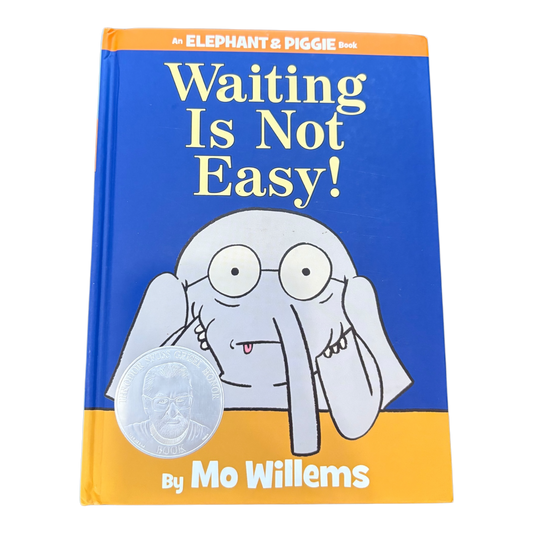 Waiting Is Not Easy! (An Elephant and Piggie Book)