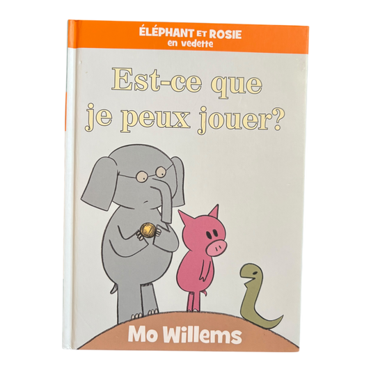 Éléphant et Rosie : Est-Ce Que Je Peux Jouer?