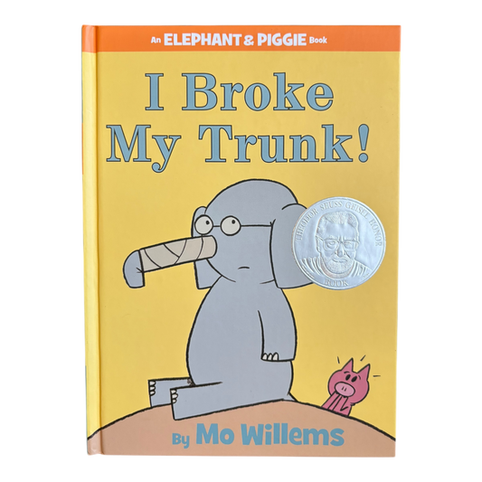 I Broke My Trunk! (An Elephant and Piggie Book)