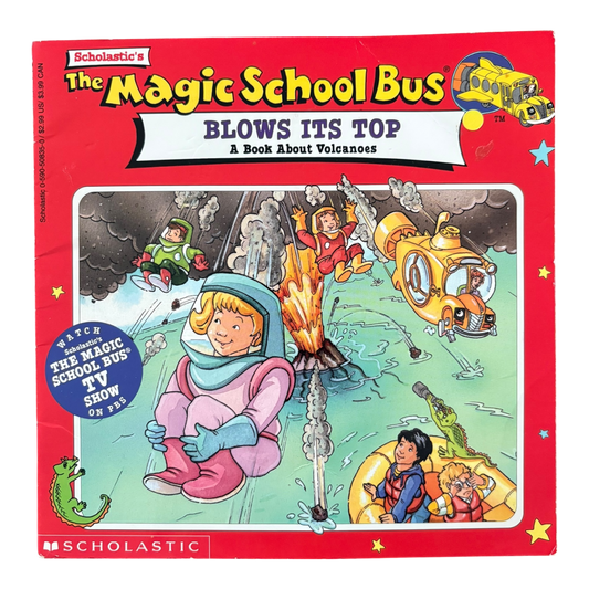 The Magic School Bus Blows Its Top: A Book About Volcanoes
