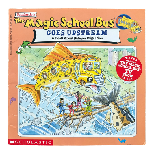 The Magic School Bus Goes Upstream: A Book About Salmon Migration