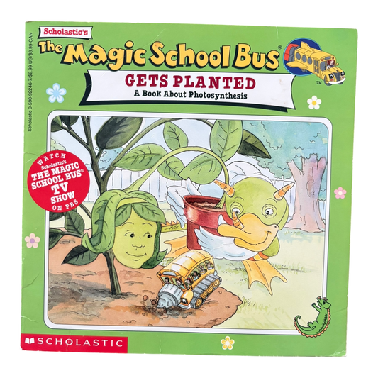 The Magic School Bus Gets Planted: A Book About Photosynthesis