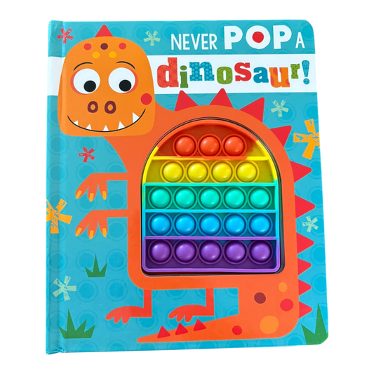 NEVER POP A dinosaur!